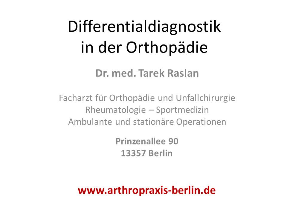 Differentialdiagnostik in der Orthopädie Präsentation Dr.Raslan 1